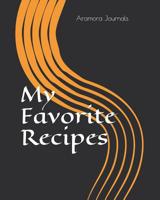 My Favorite Recipes 1073413985 Book Cover