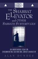 The Shabbat Elevator and other Sabbath Subterfuges 0742516717 Book Cover