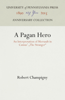A Pagan Hero: An Interpretation of Mersault in Camus' the Stranger 0812275977 Book Cover