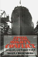 Forth to the Mighty Conflict: Alabama and World War II 0817307370 Book Cover