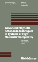 Advanced Magnetic Resonance Techniques in Systems of High Molecular Complexity (Progress in Inorganic Biochemistry and Biophysics ; Vol. 2) 0817633405 Book Cover