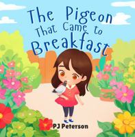 Pigeon That Came to Breakfast 1957127279 Book Cover