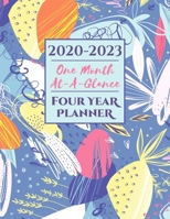 One Month at a Glance 2020-2023 Four Year Planner: Monthly Schedule Organizer - Agenda For 4 Years, Month Per Page Calendar, Appointment Gift Notebook 1086325710 Book Cover