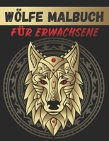 Wölfe Malbuch Für Erwachsene: 50 AntiStress Wölfe Zeichnungen Für Erwachsene B08GTJ2JCR Book Cover