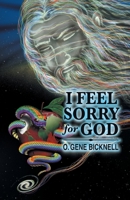 I Feel Sorry for God 1664230254 Book Cover