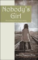 Nobody's Girl: Novel Based on a True Story 1432754351 Book Cover