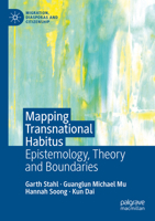 Mapping Transnational Habitus: Epistemology, Theory and Boundaries (Migration, Diasporas and Citizenship) 1349961027 Book Cover