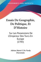 Essais De Geographie, De Politique, Et D'Histoire: Sur Les Possessions De L'Empereur Des Turcs En Europe (1785) 1166048268 Book Cover
