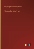 Talma on The Actor's Art 3385342813 Book Cover