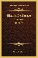Historia Del Senado Romano... 1017839875 Book Cover
