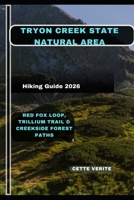 TRYON CREEK STATE NATURAL AREA HIKING GUIDE 2026: Red Fox Loop, Trillium Trail & Creekside Forest Paths B0GL36768N Book Cover