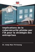 Implications de la cybersécurité pilotée par l'IA pour la stratégie des entreprises (French Edition) 6206416119 Book Cover