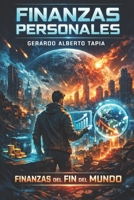 Finanzas Personales: Finanzas del Fin del Mundo (Spanish Edition) B0GTG8J6MR Book Cover
