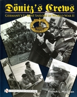 Dönitz's Crews: Germany's U-Boat Sailors In World War Ii 0764333569 Book Cover