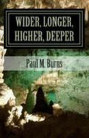 Wider, Longer, Higher, Deeper: 40 Days of Prayer, Scripture, and Growth-Filled Questions 1499585543 Book Cover