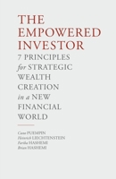 The Empowered Investor: 7 Principles for Strategic Wealth Creation in a New Financial World 1349474312 Book Cover