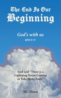 The End Is Our Beginning: God's with us 1959151630 Book Cover