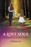 A Lost Soul: A Race Against Time 1088208282 Book Cover