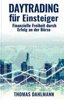 Daytrading für Einsteiger: Finanzielle Freiheit durch Erfolg an der Börse (German Edition) 1540410862 Book Cover