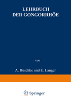 Lehrbuch Der Gonorrhoe: Nebst Einem Anhang Die Sterilitat Des Mannes 3642504175 Book Cover