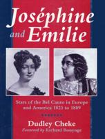 Josephine and Emilie: Stars of the Bel Canto in Europe and America 1823-1889 1897766084 Book Cover