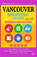 Vancouver Shopping Guide 2018: Best Rated Stores in Vancouver, Canada - Stores Recommended for Visitors, 1986603784 Book Cover