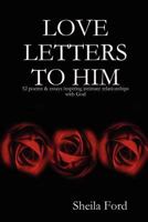 Love Letters to Him 0578033585 Book Cover