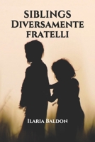 SIBLINGS. Diversamente fratelli (Italian Edition) 1673186483 Book Cover