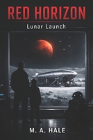 Red Horizon: Lunar Launch B0GQYK3KCR Book Cover