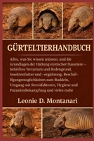 GÜRTELTIERHANDBUCH: Alles, was Sie wissen müssen, und die Grundlagen der Haltung exotischer Haustiere – beheiztes Terrarium und Bodengrund, ... Hygiene und... (German Edition) B0GDGSZY29 Book Cover