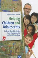 Helping Children and Adolescents: Evidence-Based Strategies from Developmental and Social Psychology 0889373973 Book Cover
