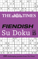 The Times Fiendish Su Doku Book 15: 200 challenging Su Doku puzzles (The Times Su Doku) 0008472653 Book Cover