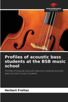 Profiles of acoustic bass students at the BSB music school: Profiles of popular acoustic bass and classical acoustic bass (concert music) students B0CHL1C96Q Book Cover