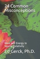24 Common Misconceptions of Mass and Energy in Special Relativity 1702845613 Book Cover