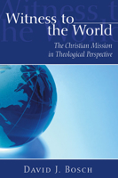 Witness to the World: The Christian Mission in Theological Perspective 0551008237 Book Cover