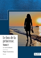 Le bus de la princesse - Tome 2: Un vent de liberté 2383518379 Book Cover