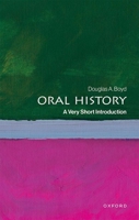 Oral History: A Very Short Introduction (Very Short Introductions) 0190067624 Book Cover