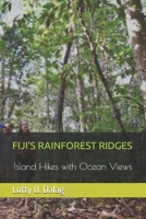 FIJI’S RAINFOREST RIDGES: Island Hikes with Ocean Views B0FXLC994H Book Cover