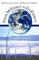 From McEnergy to EcoEnergy: America's Transition to Sustainable Energy 0874260752 Book Cover