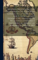 Memoria Presentada A Las Dos Cámaras Del Congreso General De La Federación, Por El Secretario De Estado Y Del Despacho De Relaciones Esteriores É ... Sesiones Del Año De 1825 1021015784 Book Cover