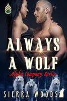 Always A Wolf: An Alpha Company Novella 1954483228 Book Cover