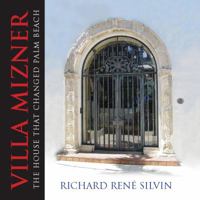 Villa Mizner: The House That Changed Palm Beach 1884886744 Book Cover