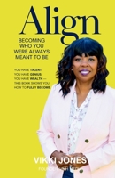 Align: Becoming Who You Were Always Meant to Be B0GX5DF492 Book Cover