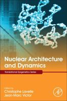 Nuclear Architecture and Dynamics: Volume 2 0128034807 Book Cover