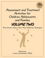 Assessment and Treatment Activities for Children, Adolescents, and Families: Volume Two: Practitioners Share Their Most Effective Techniques 0968519954 Book Cover