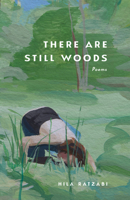 There Are Still Woods 1735678384 Book Cover