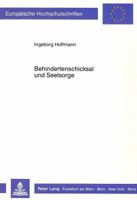 Behindertenschicksal Und Seelsorge: 2., Durchgesehene Und Ergaenzte Auflage 3820415165 Book Cover