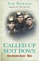 Called Up Sent Down: The Bevin Boy's War 0750945478 Book Cover