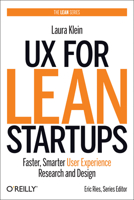 UX for Lean Startups: Faster, Smarter User Experience Research and Design 1449334911 Book Cover