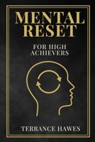 Mental Reset: For High Achievers B0FKJXD22S Book Cover